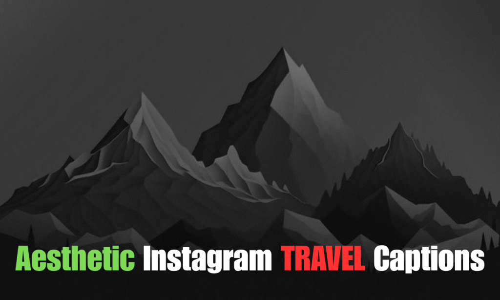 Travel Aesthetic Instagram Captions