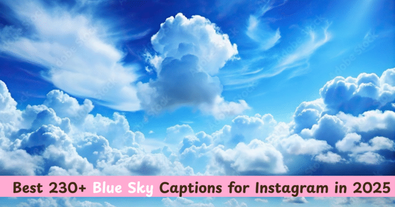 230+Best Blue Sky Captions for Instagram in 2025