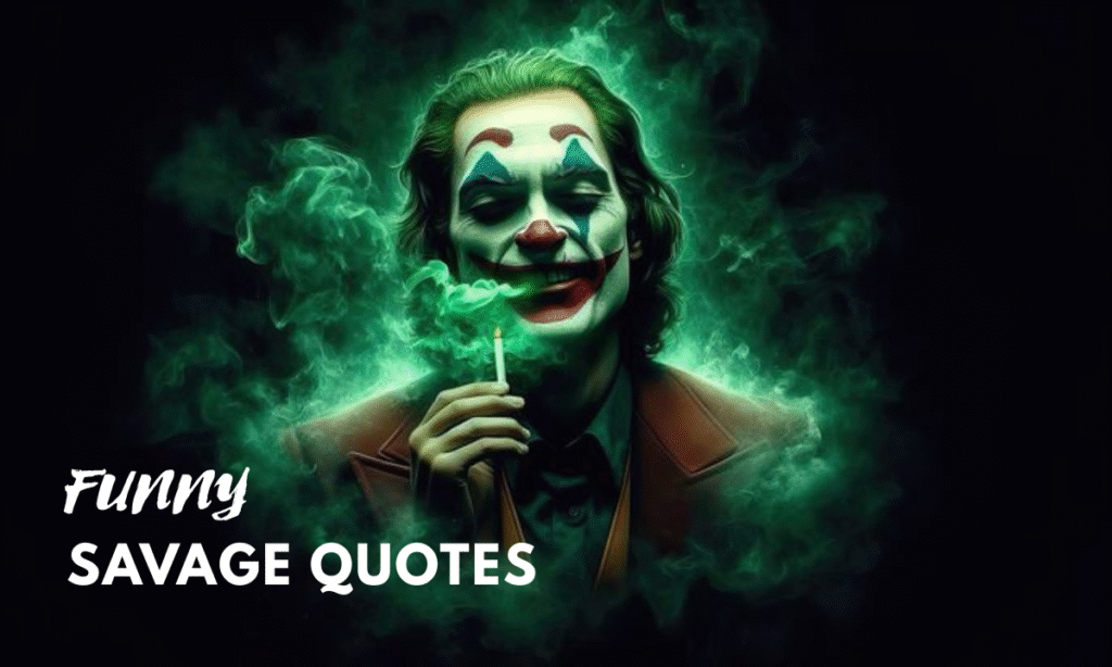 funny savage king quotes