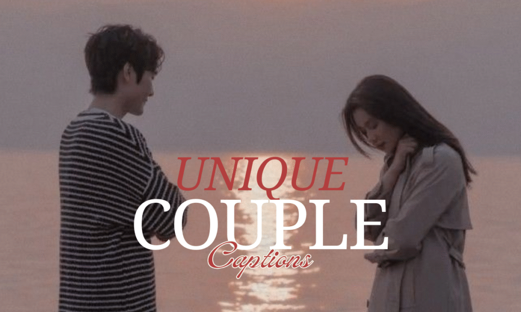 unique couple captions