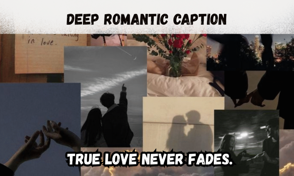 deep romantic captions for instagram