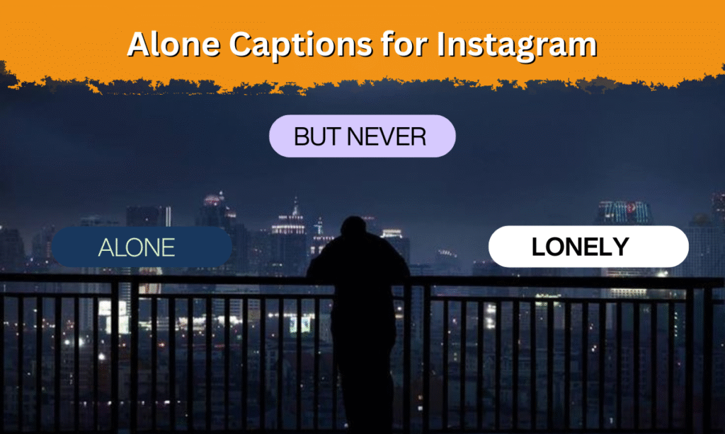 alone captions for instagram