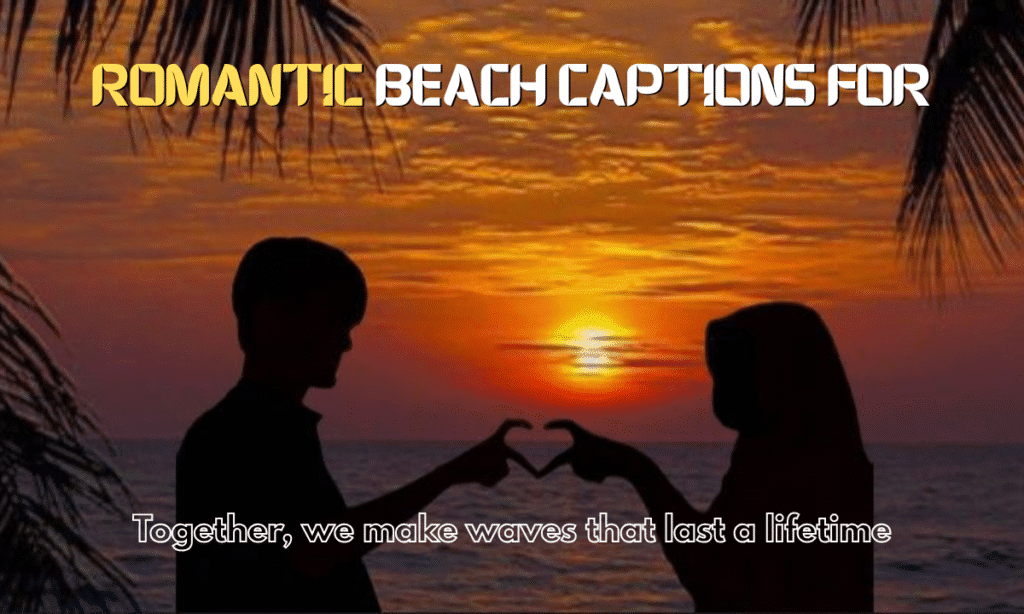romantic beach captions for instagram