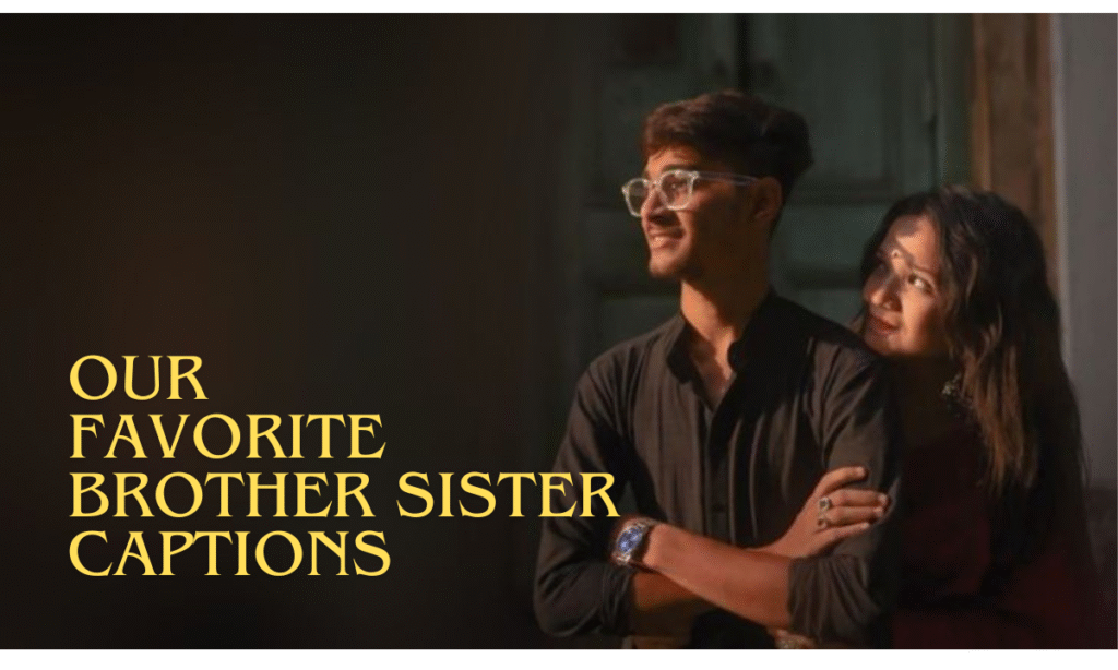 brother sister captions