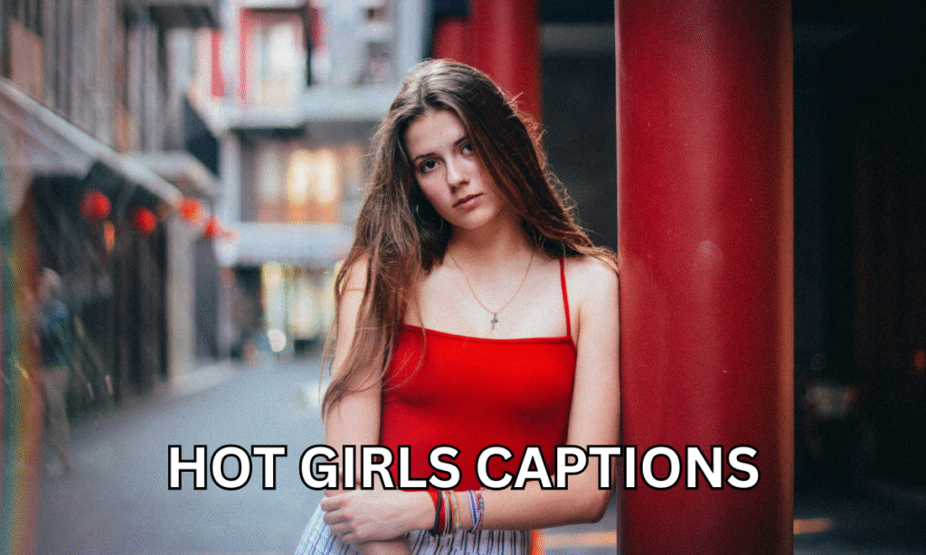 hot instagram captions for girls