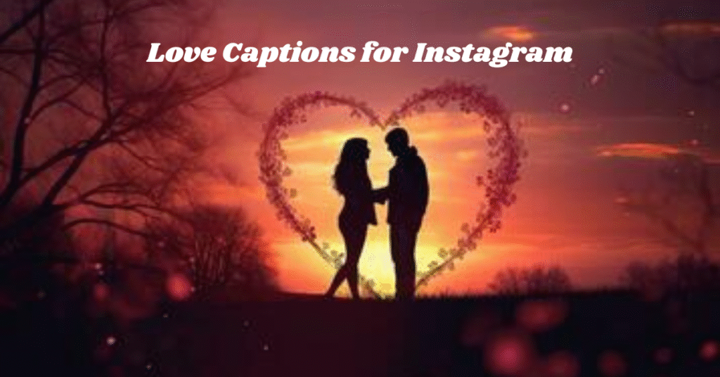 Love Captions for Instagram