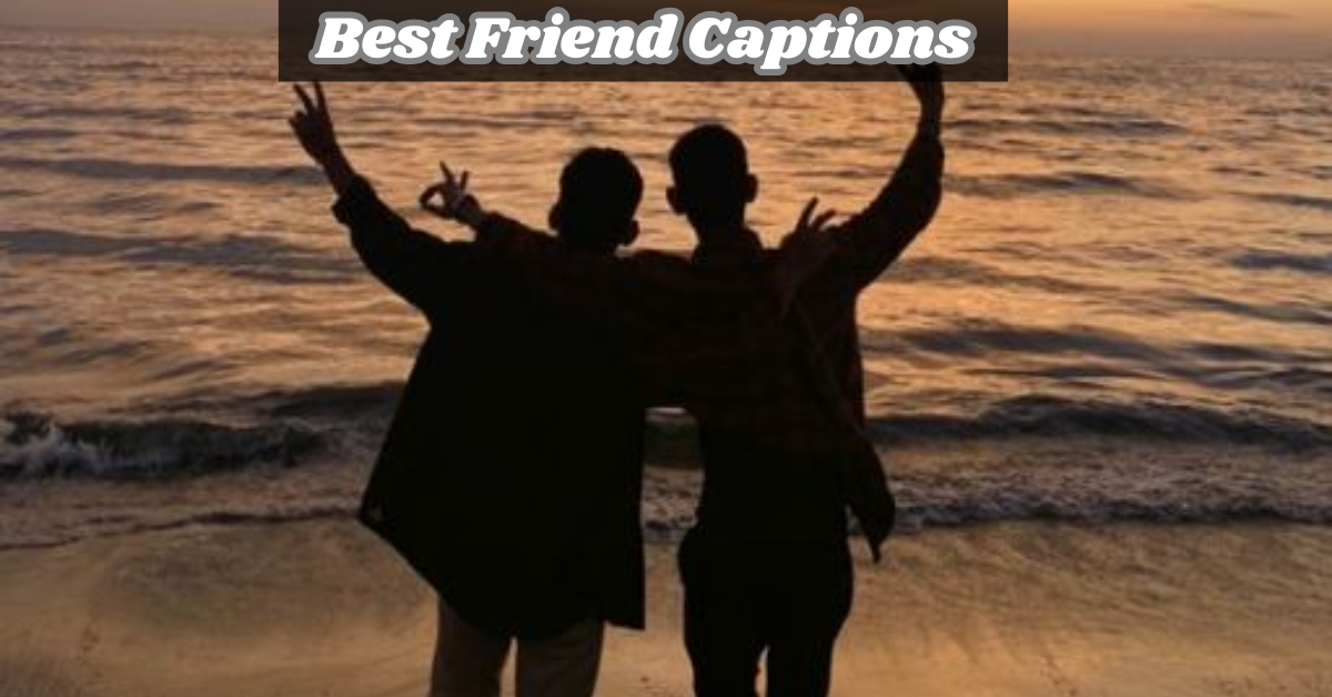 Best Friend Captions