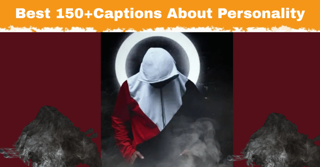Best 150+Captions About Personality: Unique & Bold Lines for Instagram