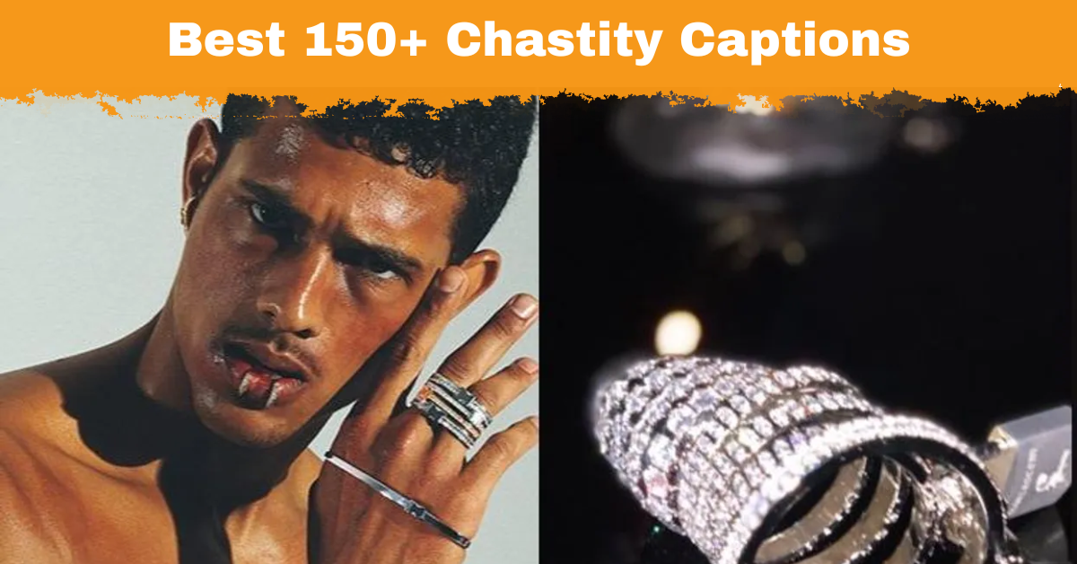 Best 150+ Chastity Captions to Lock His Mind and Body
