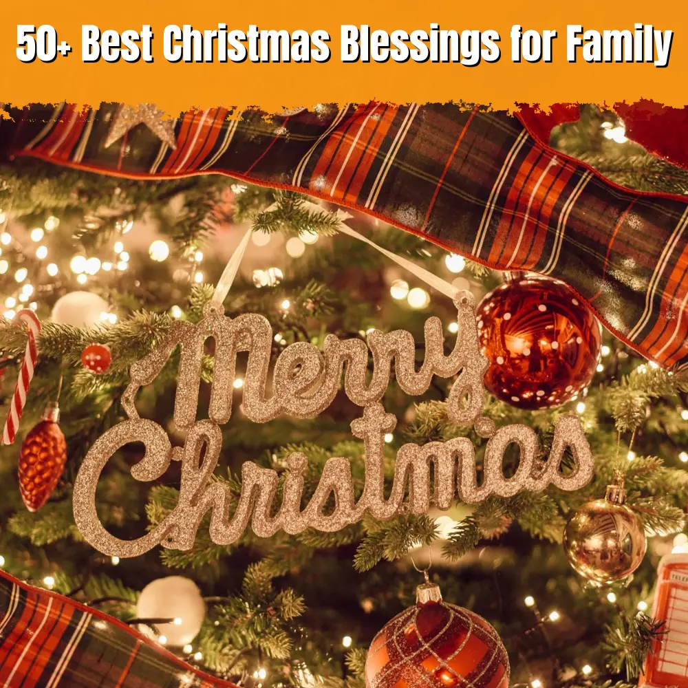 50+ Best Christmas Blessings for Family, Friends, and Loved Ones