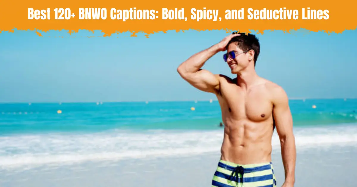 Best 120+ BNWO Captions: Bold, Spicy, and Seductive Lines