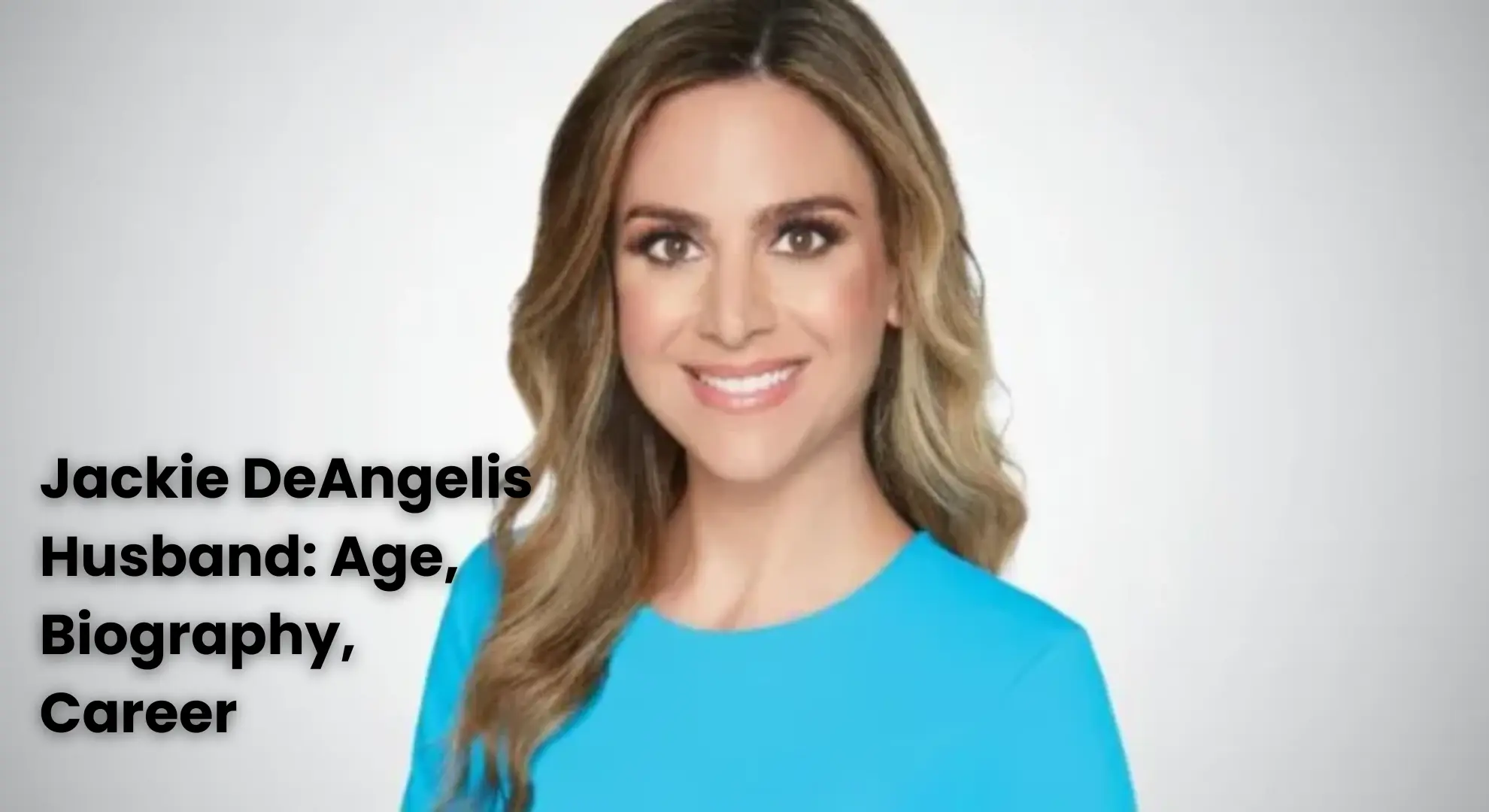 Jackie DeAngelis Husband: Age, Biography, Career, Net Worth & Facts (2026 Updated)